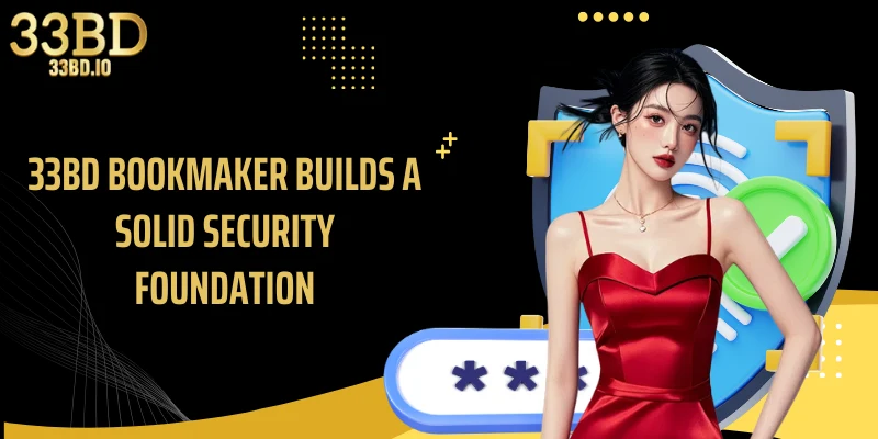 33BD bookmaker builds a solid security foundation